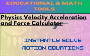 Physics Velocity Acceleration and Force Calculator: Instantly Solve Motion Equations